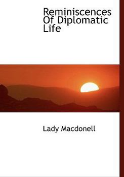 Reminiscences of Diplomatic Life