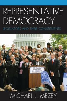 Paperback Representative Democracy: Legislators and their Constituents Book