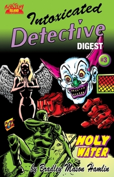 Paperback Intoxicated Detective Digest 3: Holy Water Book