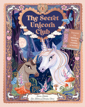 Hardcover The Secret Unicorn Club: Discover the Hidden Book Within a Book! Book