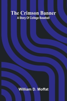 Paperback The Crimson Banner: A story of college baseball Book