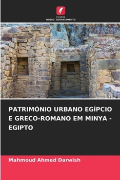 Património Urbano Egípcio E Greco-Romano Em Minya - Egipto (Portuguese Edition)