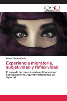 Paperback Experiencia migratoria, subjetividad y reflexividad [Spanish] Book