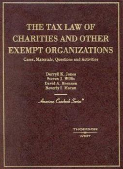 Hardcover The Tax Law of Charities and Other Exempt Organizations: Cases, Materials, Questions and Activities Book