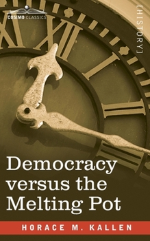 Paperback Democracy versus the Melting Pot: A Study of American Nationality Book