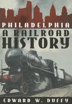 Paperback Philadelphia: A Railroad History Book