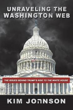 Paperback Unraveling The Washington Web: Everyone hates injustice. It's illusive but felt, it's silent yet speaks, and when confronted it strikes like a viper: Book