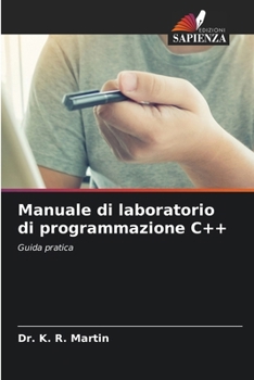 Manuale di laboratorio di programmazione C++ (Italian Edition)