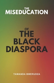 The Miseducation of the Black Diaspora