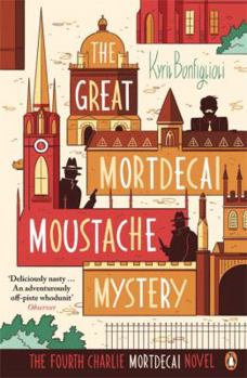 The Great Mortdecai Moustache Mystery - Book #4 of the Charlie Mortdecai