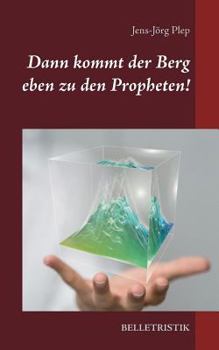 Paperback Dann kommt der Berg eben zu den Propheten! [German] Book