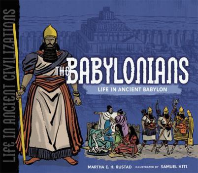 Library Binding The Babylonians: Life in Ancient Babylon Book