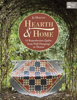 Paperback Hearth & Home: 13 Reproduction Quilts, from Wall Hangings to Throws Book