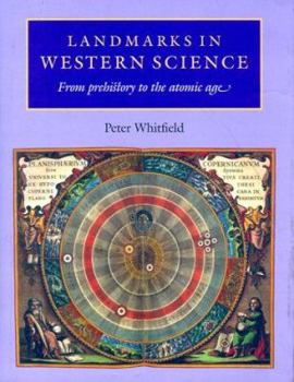 Hardcover Landmarks in Western Science: From Prehistory to the Atomic Age Book