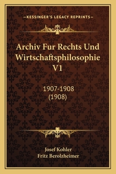 Paperback Archiv Fur Rechts Und Wirtschaftsphilosophie V1: 1907-1908 (1908) [German] Book