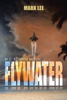 Paperback Flywater: An M.D. Bonner Novel Book