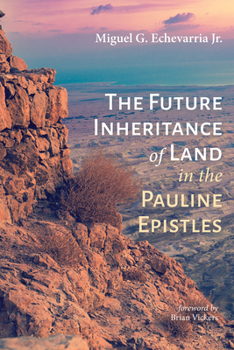 Paperback The Future Inheritance of Land in the Pauline Epistles Book