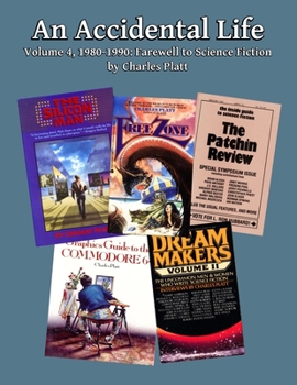 Paperback An Accidental Life: Volume 4, 1980-1990: Farewell to Science Fiction Book