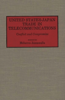 Hardcover United States-Japan Trade in Telecommunications: Conflict and Compromise Book