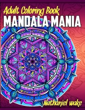 Paperback Adult Coloring Book: Mandala Mania: 50 Original Stress Reducing Designs Book