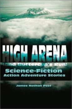 Paperback High Arena (and Buttercup's Run): Science-Fiction Action Adventure Stories Book