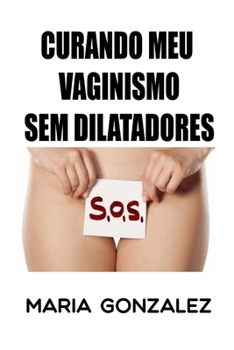 Paperback Curando meu vaginismo sem dilatadores [Portuguese] Book