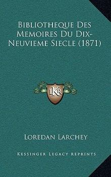 Paperback Bibliotheque Des Memoires Du Dix-Neuvieme Siecle (1871) [French] Book