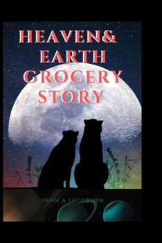 heaven and earth grocery: THE ULTIMATE STORY OF HEAVEN And EARTH