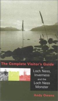 Hardcover The Complete Visitor's Guide to Loch Ness, Inverness and the Loch Ness Monster Book