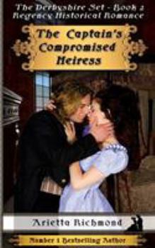 Paperback The Captain's Compromised Heiress: Regency Historical Romance Book