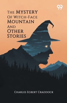 The Mystery Of Witch-Face Mountain And Other Stories