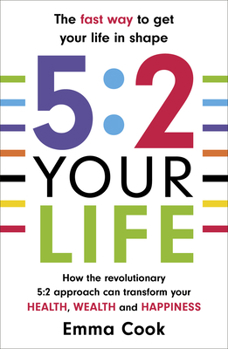 Paperback 5: 2 Your Life: How the revolutionary 5:2 approach can transform your health, your wealth and your happiness Book