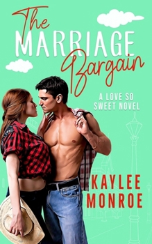 The Marriage Bargain: A Marriage of Convenience Romance (A Love So Sweet Novel)