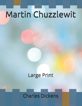 Martin Chuzzlewit: Large Print