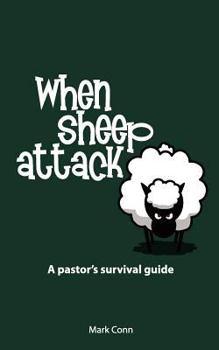 Paperback When Sheep Attack: A pastor's survival guide Book