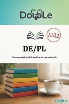 DE/PL: Opanowywanie dwóch jezyków, strona po stronie (Polish Edition)