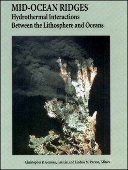 Mid-ocean Ridges: Hydrothermal Interactions between the Lithosphere and Oceans (Geophysical Monograph) - Book  of the Geophysical Monograph Series