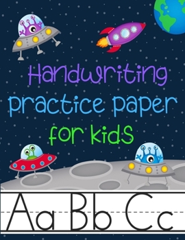 Paperback Handwriting Practice Paper for Kids: Kindergarten Preschoolers Writing Dotted Lined Sheets Notebook - Space Theme Book