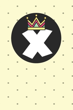 X : Personalized X letter notebook ! Unique customized Gift for whose names begin with X, beautiful journal for Men / Women -  with 120 Page , ... ( X notebook): The best gift for X letter