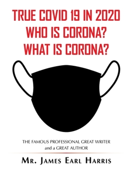 Paperback True Covid 19 in 2020 Who Is Corona? What Is Corona? Book