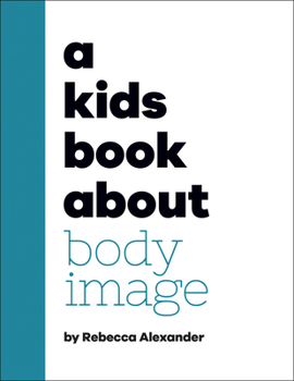 Hardcover A Kids Book about Body Image Book
