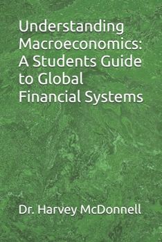 Paperback Understanding Macroeconomics: A Students Guide to Global Financial Systems Book