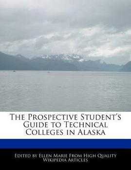 Paperback The Prospective Student's Guide to Technical Colleges in Alaska Book
