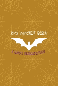 Paperback It's Frickin' Bats I Love Halloween: Notebook Journal Composition Blank Lined Diary Notepad 120 Pages Paperback Mustard Spiderweb Bat K Book