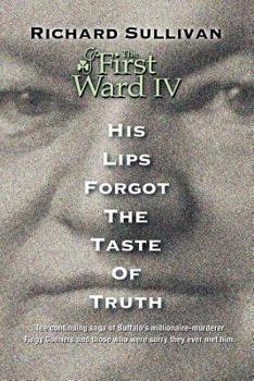 Paperback The First Ward IV - His Lips Forgot The Taste Of Truth Book