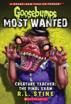 Paperback Creature Teacher: The Final Exam (Goosebumps Most Wanted #6): Volume 6 Book