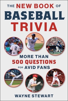 Paperback The New Book of Baseball Trivia: More Than 500 Questions for Avid Fans Book