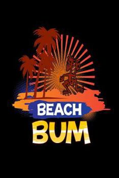 Beach Bum: Cute Tropical Island Lovers Gift Notebook