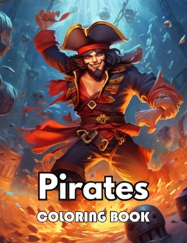Pirates Coloring Book for Adults: New Edition 100+ Unique and Beautiful High-quality Designs