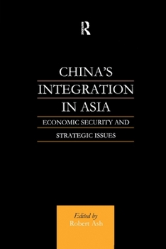 Paperback China's Integration in Asia: Economic Security and Strategic Issues Book